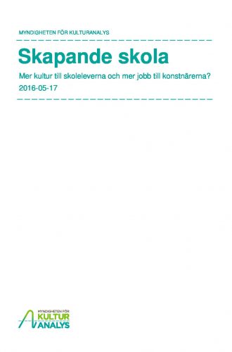 Omslagsbild Skapande skola mer kultur till skoleleverna och mer jobb till konstnärerna