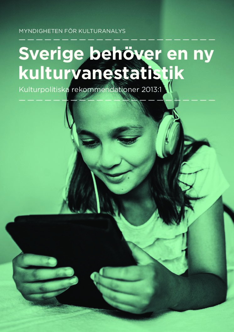 Omslag publikation: Sverige behöver en ny kulkturvanestatistik