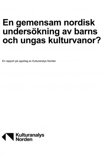 Omslagsbild gemensam nordisk undersökning av barns och ungas kulturvanor